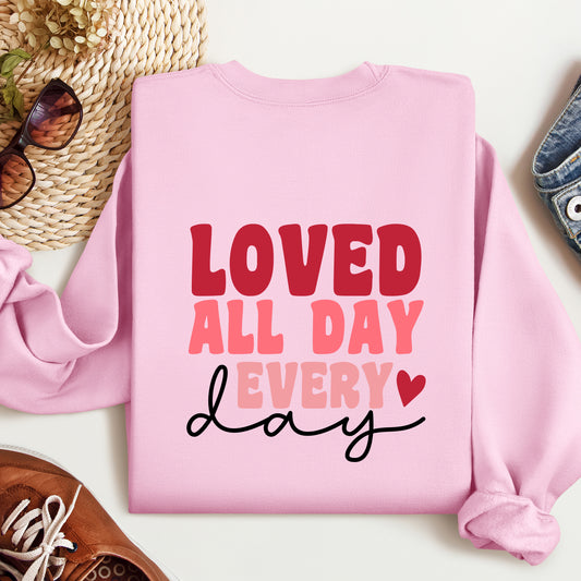 Love All Day Every Day Sweatshirt, Valentines Shirt, Happy Valentines Day Shirt, Gift Valentine Day Sweatshirt, Valentine Gift