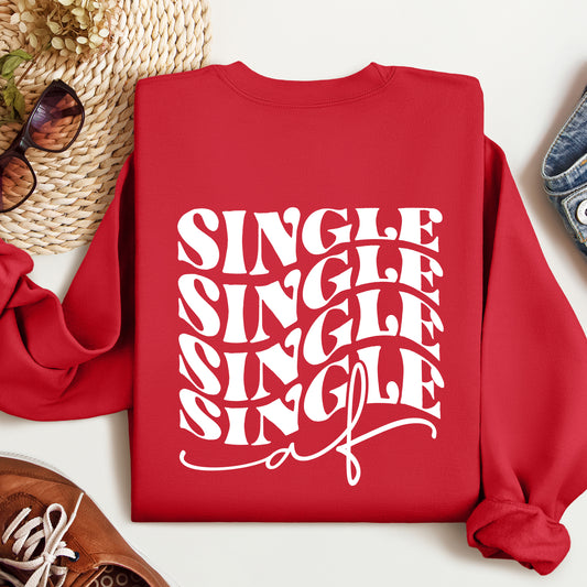 Single Af Sweatshirt, Single Sweatshirt, Valentines Day Sweatshirt, Single Mom Sweatshirt, Love Sweatshirt, Valentines Day Gift, Divorced