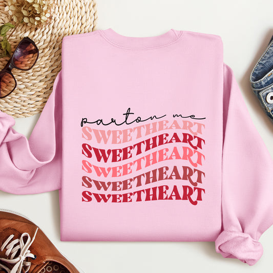 Parton Me Sweetheart Sweatshirt, Valentines Day Sweat, Valentines Day Gift for Women, Gift For Her, Heart Sweatshirt,Valentine Gift