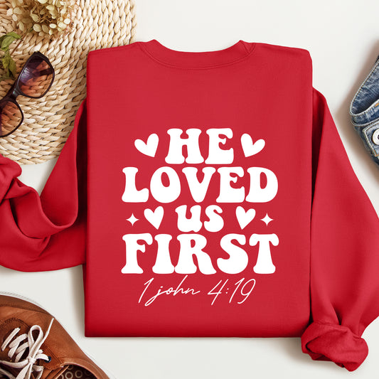 He Loved Us First Bible Verse Crewneck Sweatshirt, Valentine’s Day Sweatshirt, Love, Religious Apparel, Valentine, Graphic Sweatshirts