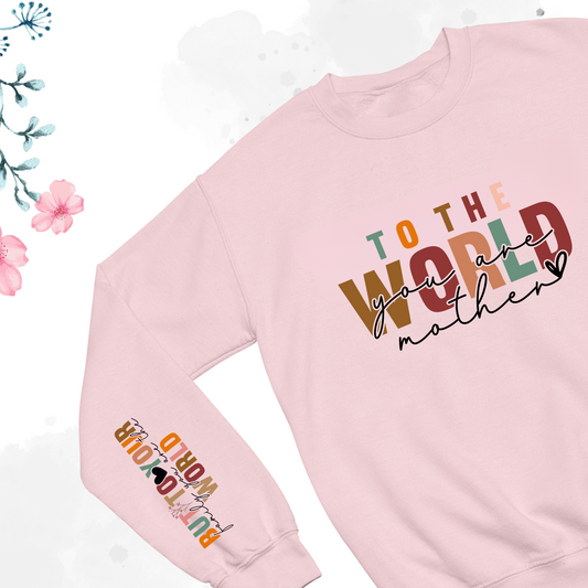 To The World You Are A Mother Sweatshirt, Mothers Day Gift , Mother's Day Hoodie, Mommy Vibes Tee, Mom To Be Hoodie, Gift for Mama Woman