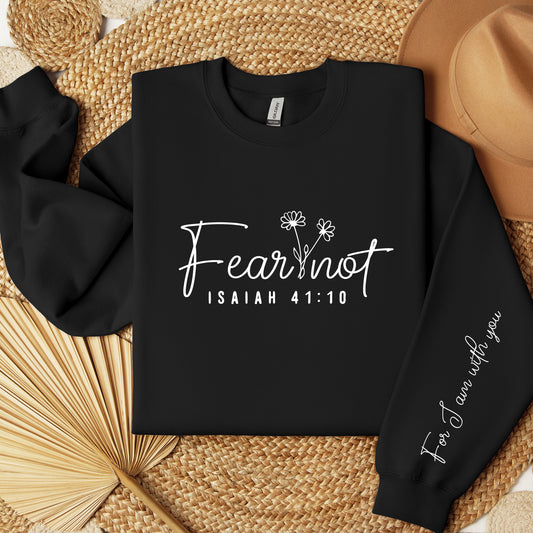 Fear Not Isaiah 41:10 Sweatshirt, Women's Christian Shirt, Bible Verse Hoodie, Faith Tshirt, Catholic Tee, Religious Gift For Women