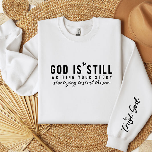 God is Still writing your Story Sweatshirt, Christian Hoodie,Bible Verse Shirts,Woman Christian Clothing, Front Sleeve Print,Christian Gifts